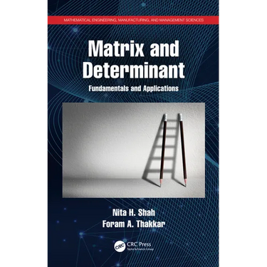 Matrix and Determinant: Fundamentals and Applications