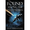 Found Among the Stars
