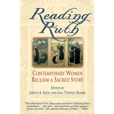 Reading Ruth: Contemporary Women Reclaim a Sacred Story
