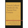 French Cultural Studies for the Twenty-First Century