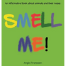 Smell Me!: An informative book about animals and their noses