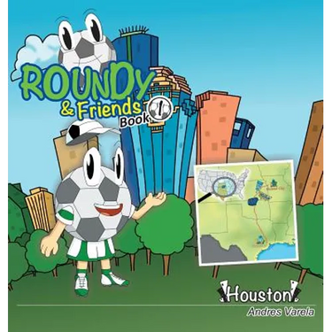 Roundy and Friends: Soccertowns Book 1 - Houston