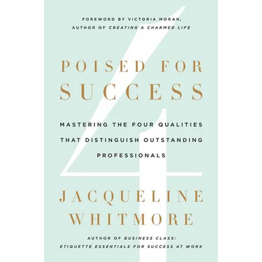 Poised for Success: Mastering the Four Qualities That Distinguish Outstanding Professionals