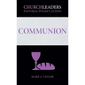 ChurchLeaders Pastoral Pocket Guides: Communion