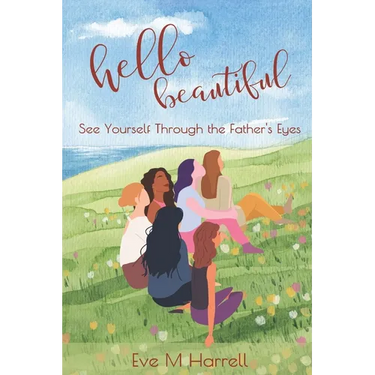 Hello Beautiful: See Yourself Through the Father's Eyes