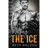 Melting the Ice