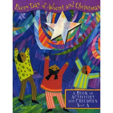 Everyday of Advent and Christmas: A Book of Activities for Children: Year A