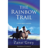 The Rainbow Trail (Annotated) LARGE PRINT: A Romance