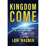 Kingdom Come: Move in a Greater Dimension of Liberty and Power