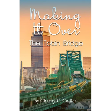 Making It Over The Tobin Bridge