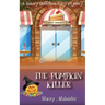 The Pumpkin Killer: A Bakery Detectives Cozy Mystery