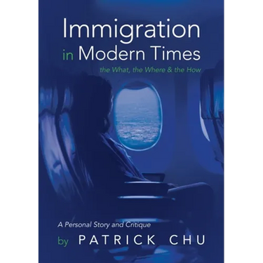 Immigration in Modern Times - the What, the Where and the How: A Personal Story and Critique