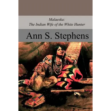 Malaeska: The Indian Wife of the White Hunter