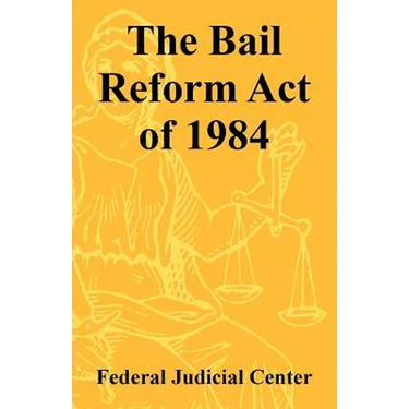 The Bail Reform Act of 1984