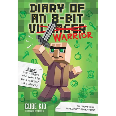 Diary of an 8-Bit Warrior: An Unofficial Minecraft Adventure Volume 1