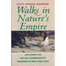 Walks in Nature's Empire: Exploring the Nature Conservancy's Preserves in New York State