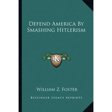 Defend America By Smashing Hitlerism