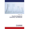 Practical Analytical Chemistry, Lab Manual