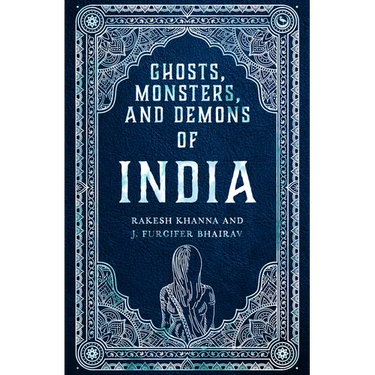 Ghosts, Monsters and Demons of India