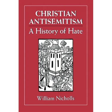 Christian Antisemitism: A History of Hate