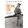 From a Limestone Ledge: Some Essays and Other Ruminations about Country Life in Texas