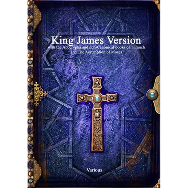 King James Version with the Apocrypha and non-Canonical books of 1 Enoch and The Assumption of Moses
