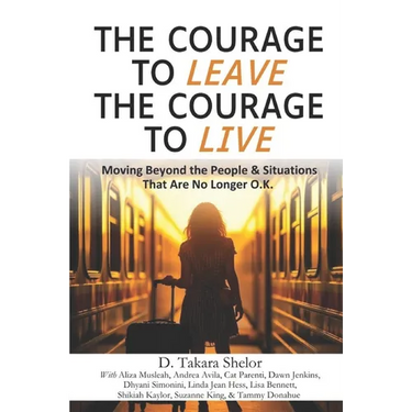 The Courage to Leave The Courage to Live: Moving Beyond the People and Situations That Are No Longer O.K.