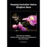 Keeping Australian Native Stingless Bees