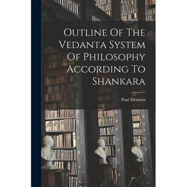 Outline Of The Vedanta System Of Philosophy According To Shankara