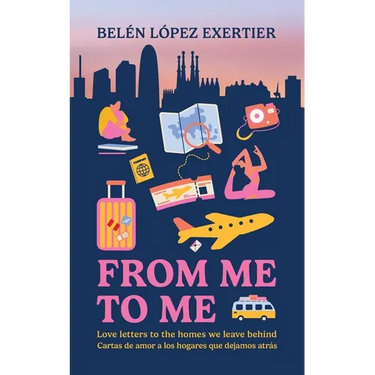 From Me to Me: Love letters to the homes we leave behind