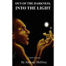 Out of the Darkness, Into the Light