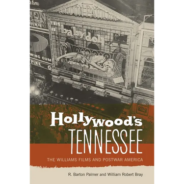 Hollywood's Tennessee: The Williams Films and Postwar America