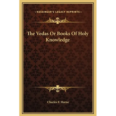 The Vedas Or Books Of Holy Knowledge
