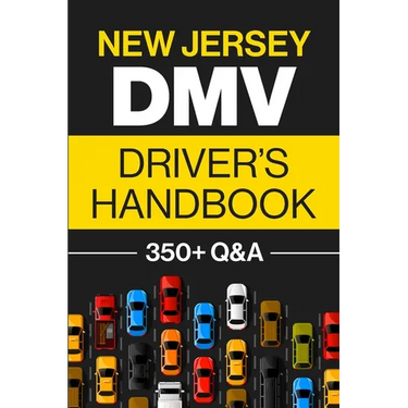 New Jersey DMV Driver's Handbook: Practice for the New Jersey Permit Test with 350+ Driving Questions and Answers