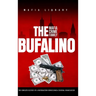 The Bufalino Mafia Crime Family: The Complete History of a Northeastern Pennsylvania Criminal Organization