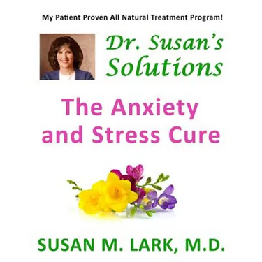 Dr. Susan's Solutions: The Anxiety and Stress Cure