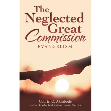 The Neglected Great Commission: Evangelism