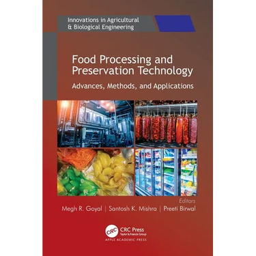 Food Processing and Preservation Technology: Advances, Methods, and Applications
