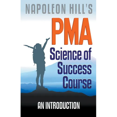 Napoleon Hill's PMA: Science of Success Course - An Introduction