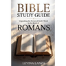 Bible Study Guide Unpacking the Power of God's Word in the Book of Romans