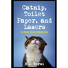 Catnip, Toilet Paper, and Lasers: Cat Poetry: The Art of Being Feline