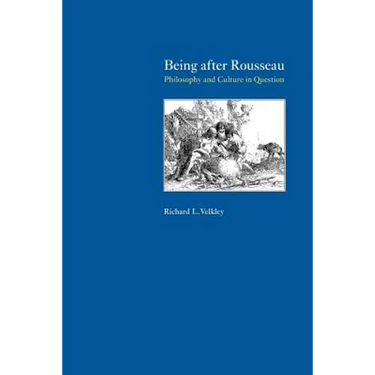 Being After Rousseau: Philosophy and Culture in Question