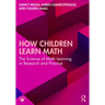 How Children Learn Math: The Science of Math Learning in Research and Practice