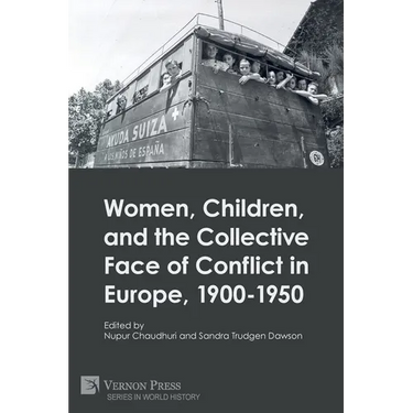 Women, Children, and the Collective Face of Conflict in Europe, 1900-1950
