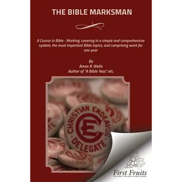 The Bible Marksman: A Course in Bible - Marking, covering, in a simple and comprehensive system, the most important Bible topics, and comp