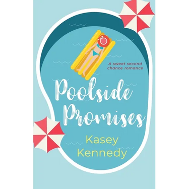 Poolside Promises: A Sweet, Second Chance Romance