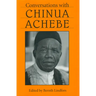 Conversations with Chinua Achebe
