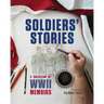Soldiers' Stories: A Collection of WWII Memoirs