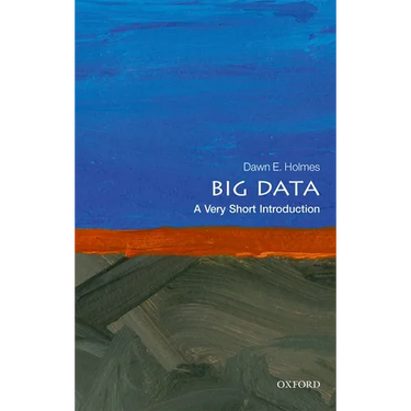 Big Data: A Very Short Introduction