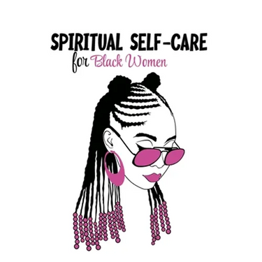 Spiritual Self Care for Black Women: Self-Care Journal For Black: Mental, Physical and Emotional Health Planner, Tracker Notebook Record Book